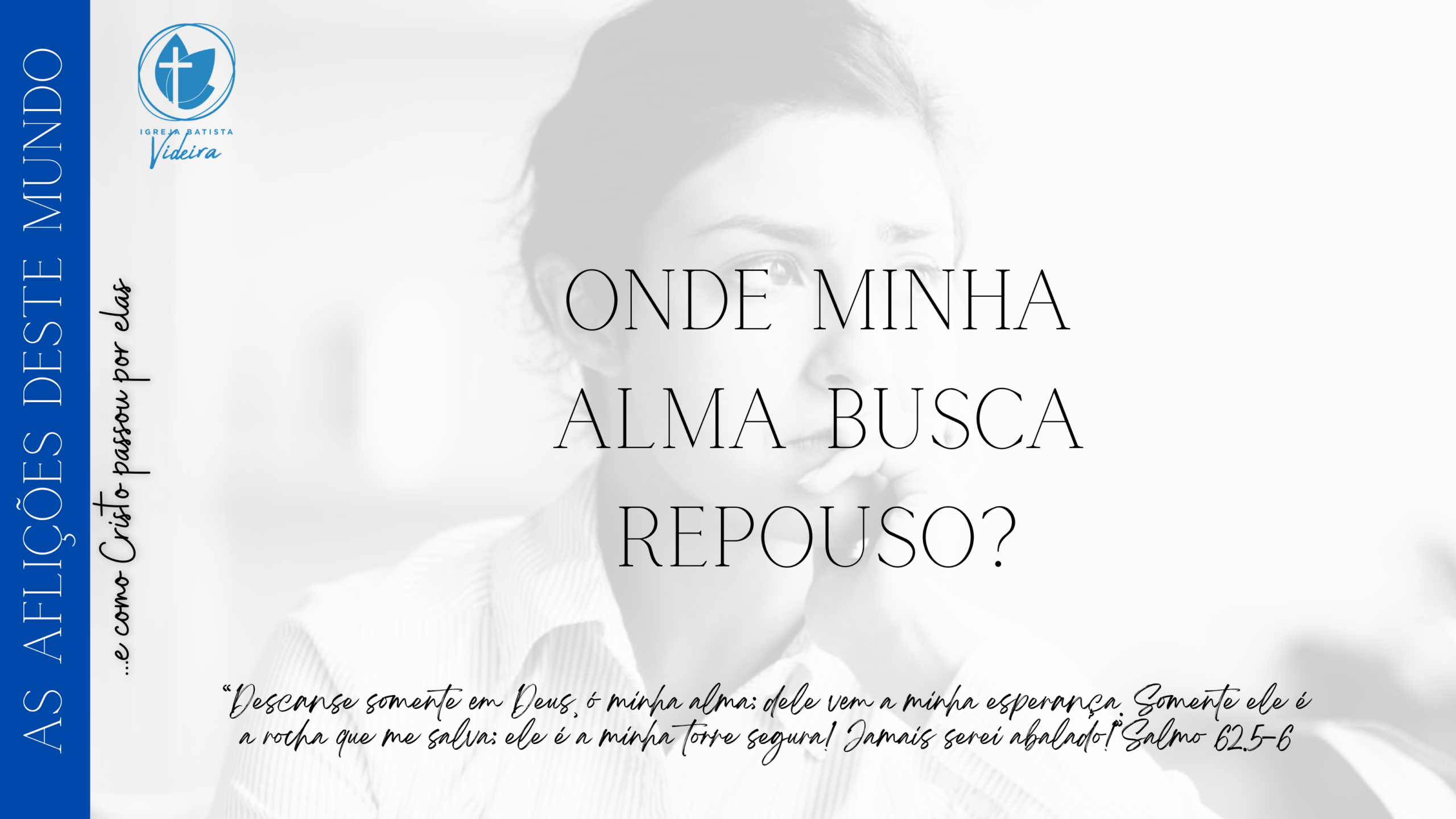 Imagem devocional sobre descanso em Deus, insegurança e confiança no Senhor a partir do Salmo 62.